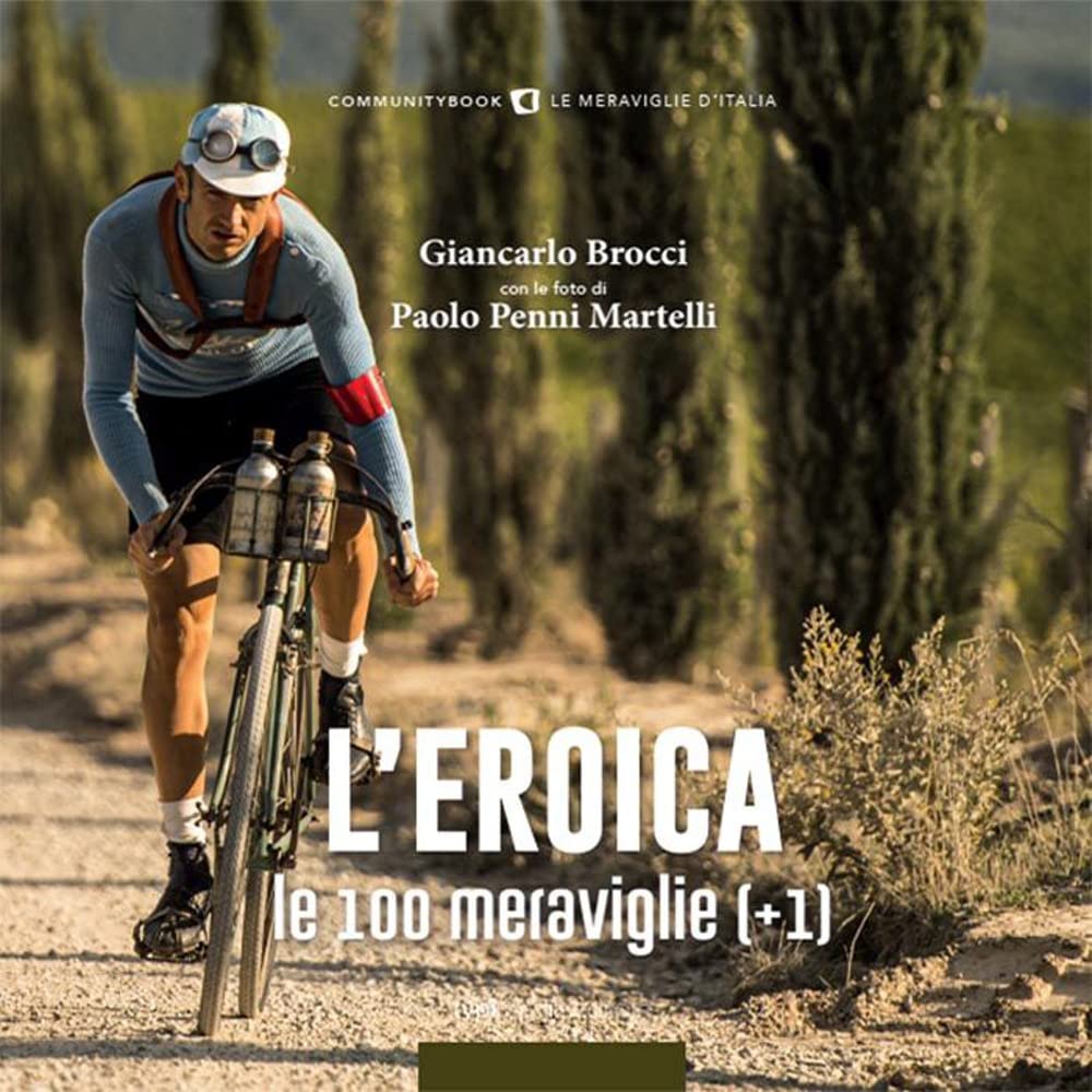 L'eroica. Le 100 meraviglie (+1) book