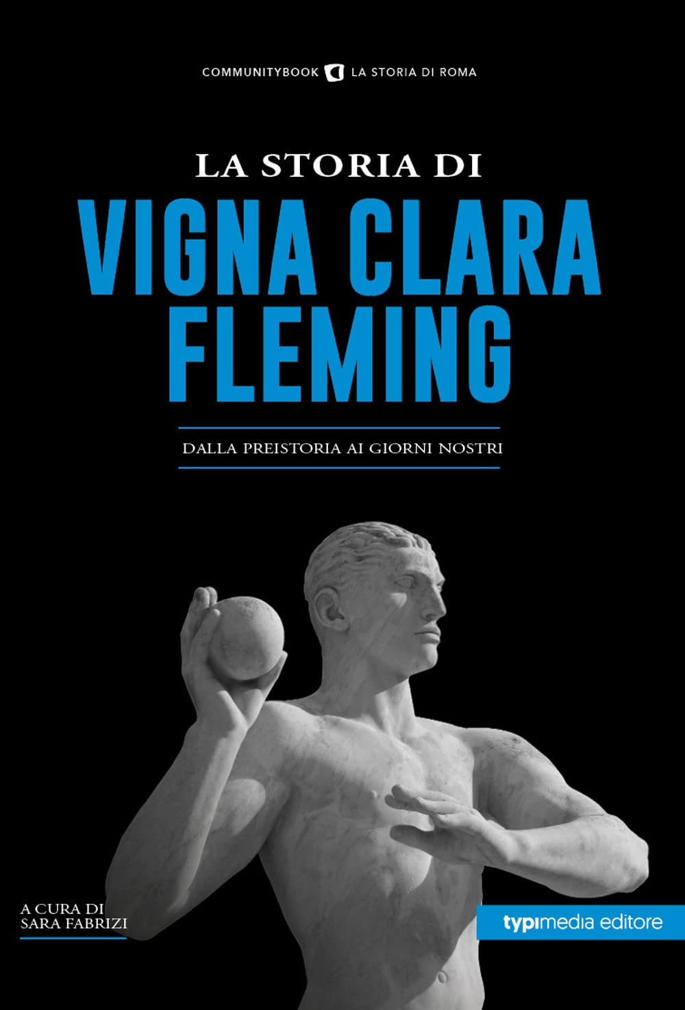 La storia di Vigna Clara-Fleming. Dalla preistoria ai giorni nostri book