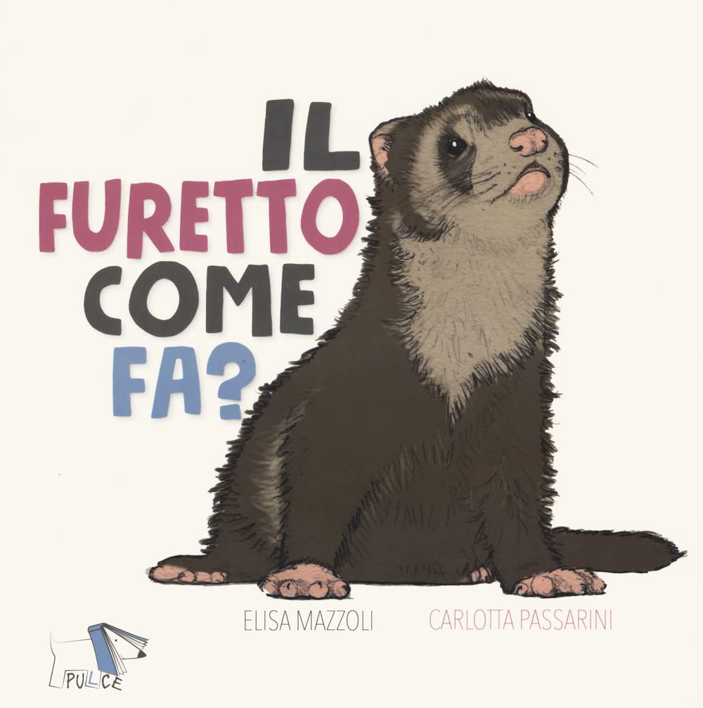 Il furetto come fa? Ediz. a colori book