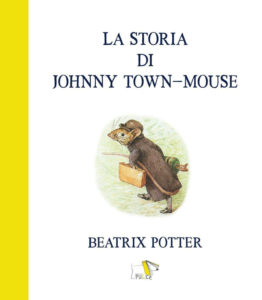 La storia di Johnny town-mouse. Ediz. a colori book