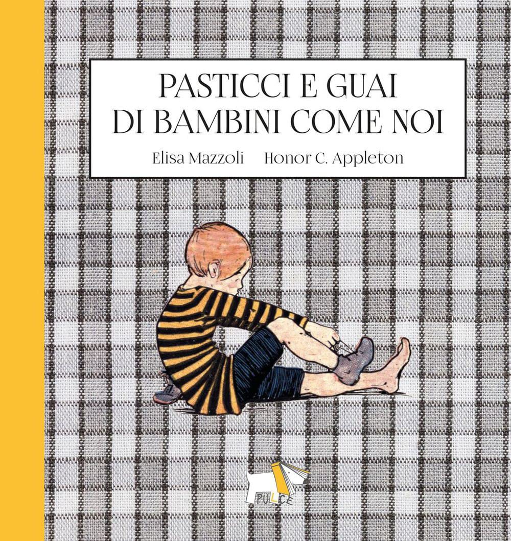 Pasticci e guai di bambini come noi. Ediz. a colori book