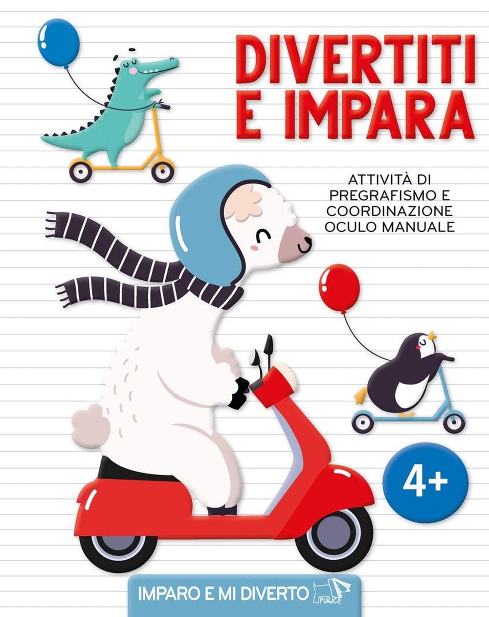 Divertiti e impara. Attività di pregrafismo e coordinazione oculo manuale. Ediz. a colori book