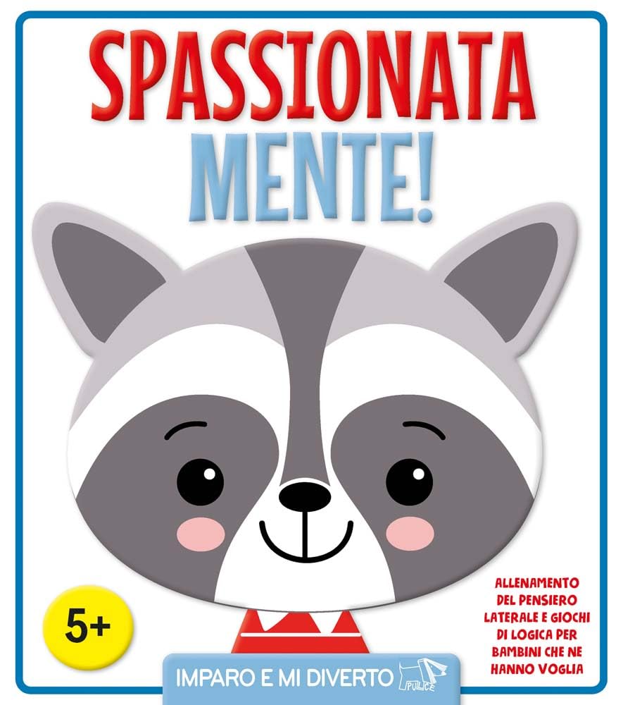 Spassionata mente! Ediz. a colori book