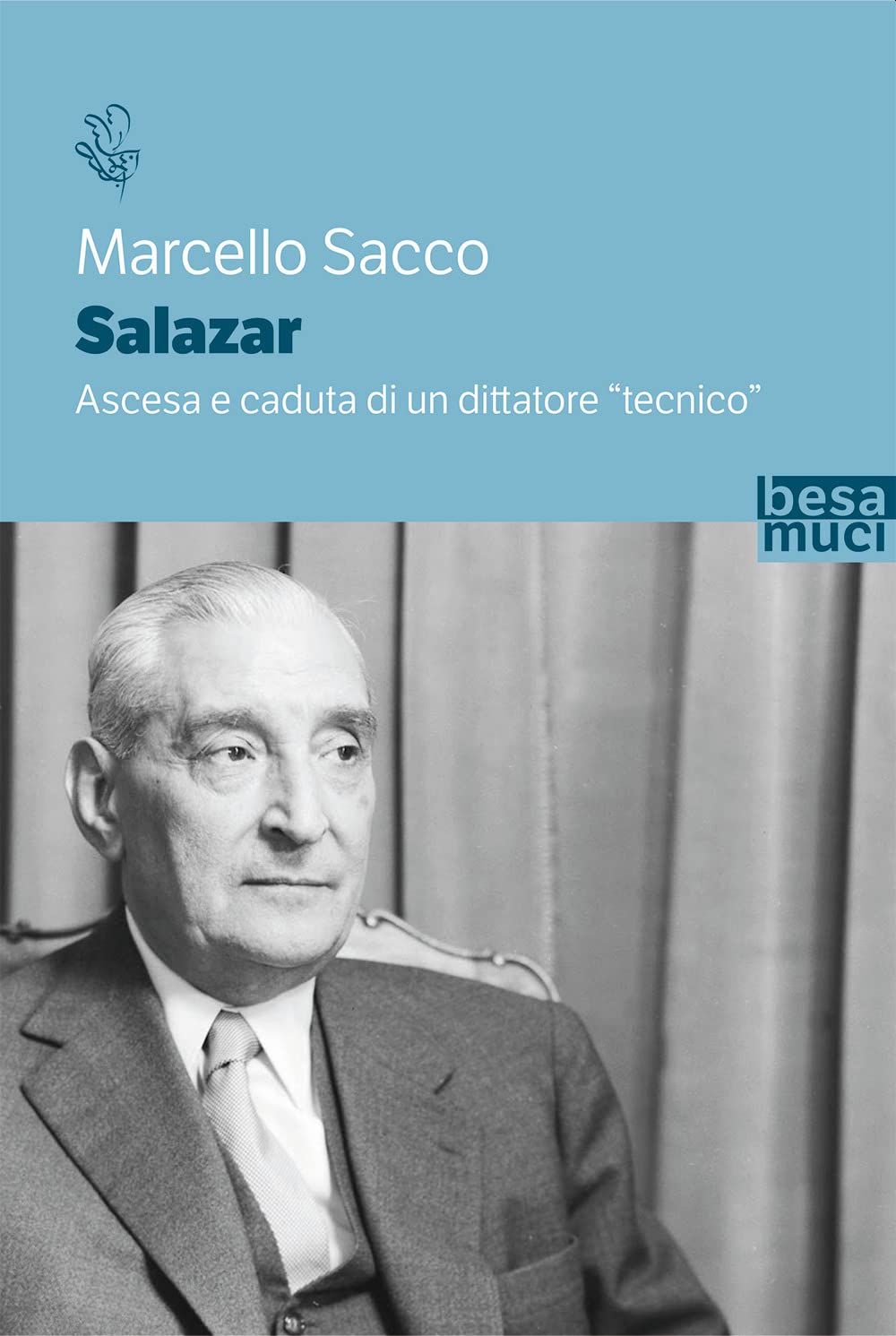 Salazar. Ascesa e caduta di un dittatore «tecnico» (Riflessi) Politics & Society