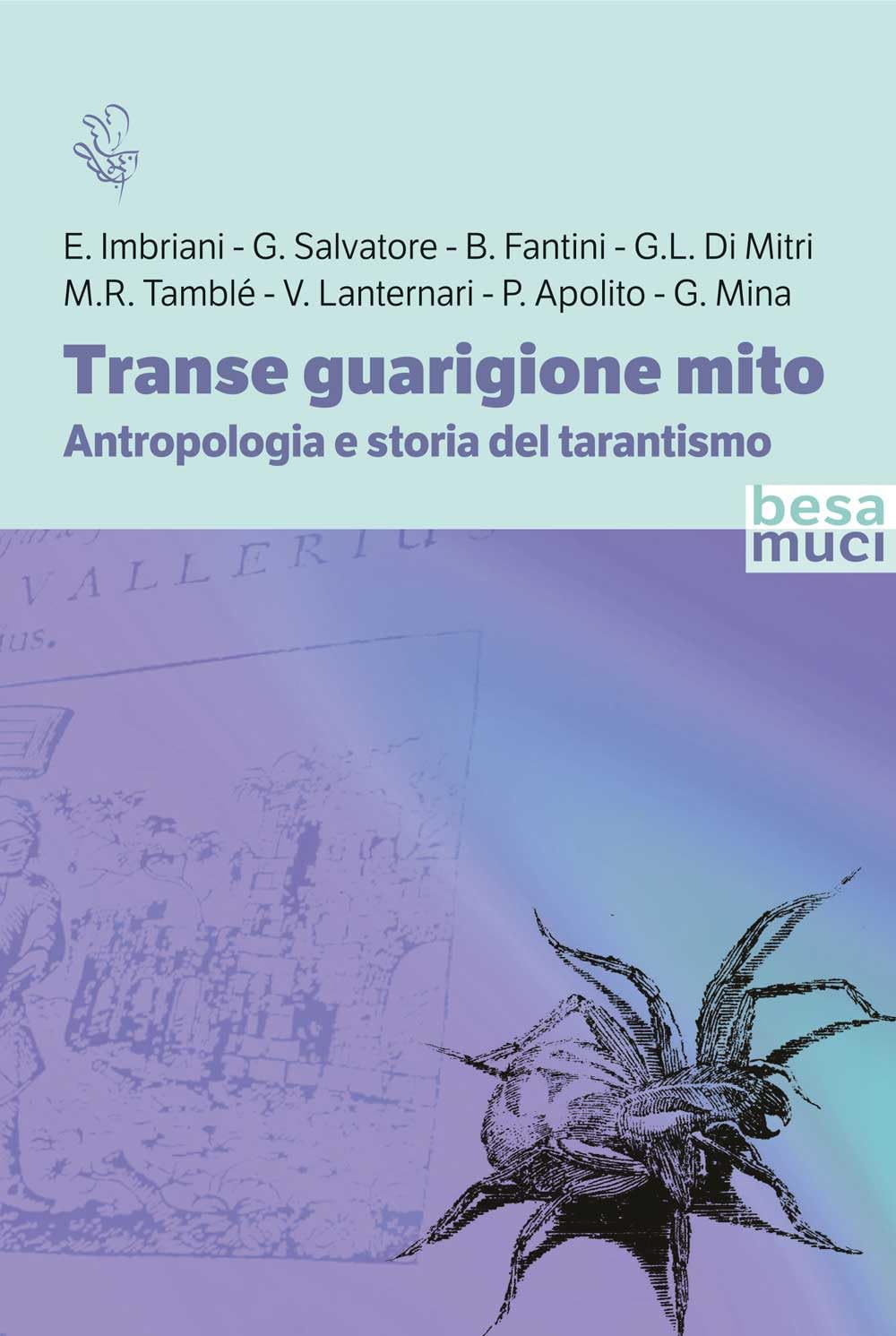 Transe guarigione mito. Antropologia e storia del tarantismo book