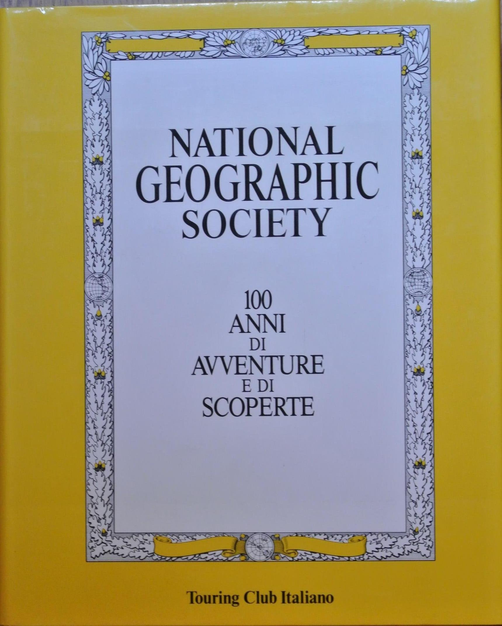 National Geographic Society: 100 anni di avventure e di scoperte book
