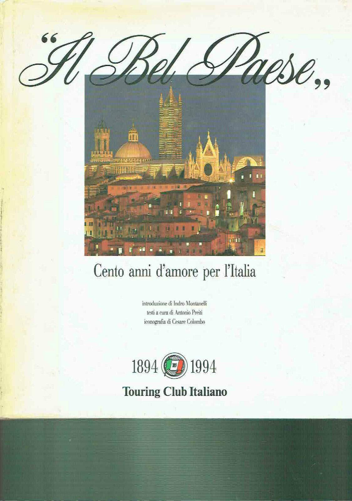 Il bel paese. Cento anni d'amore per l'Italia. Ediz. illustrata Leisure, Home & Garden