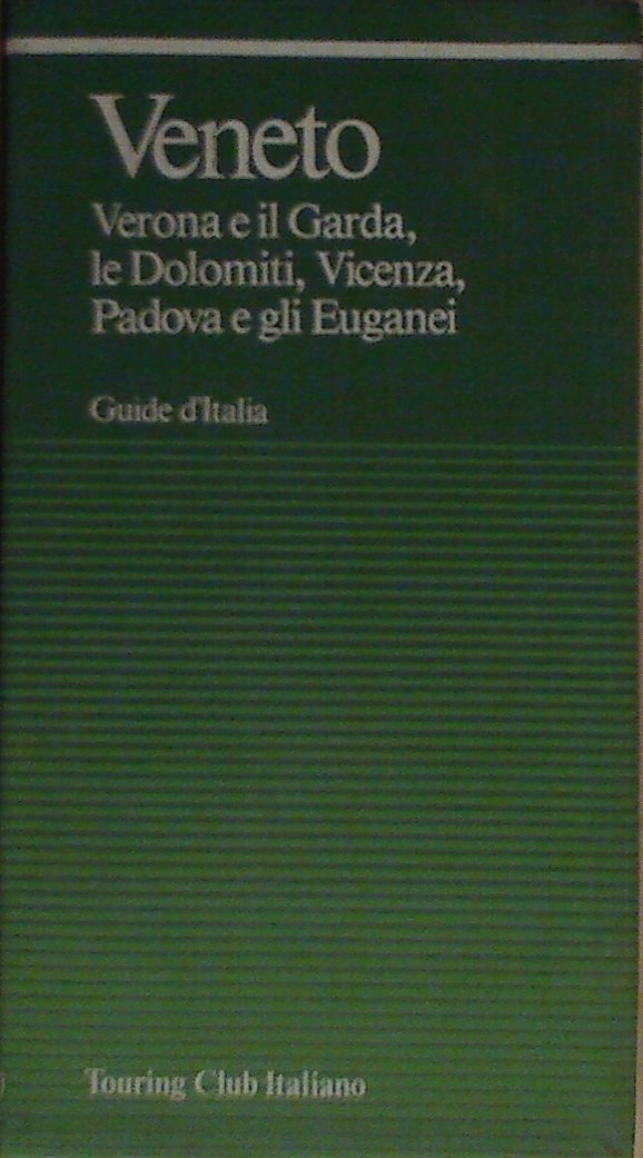 Veneto. Verona e il Garda, Vicenza, le Dolomiti, Padova e gli Euganei (Guide verdi d'Italia) Leisure, Home & Garden
