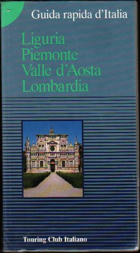Guida rapida d'Italia. Liguria, Piemonte, Valle d'Aosta, Lombardia (Vol. 1) book
