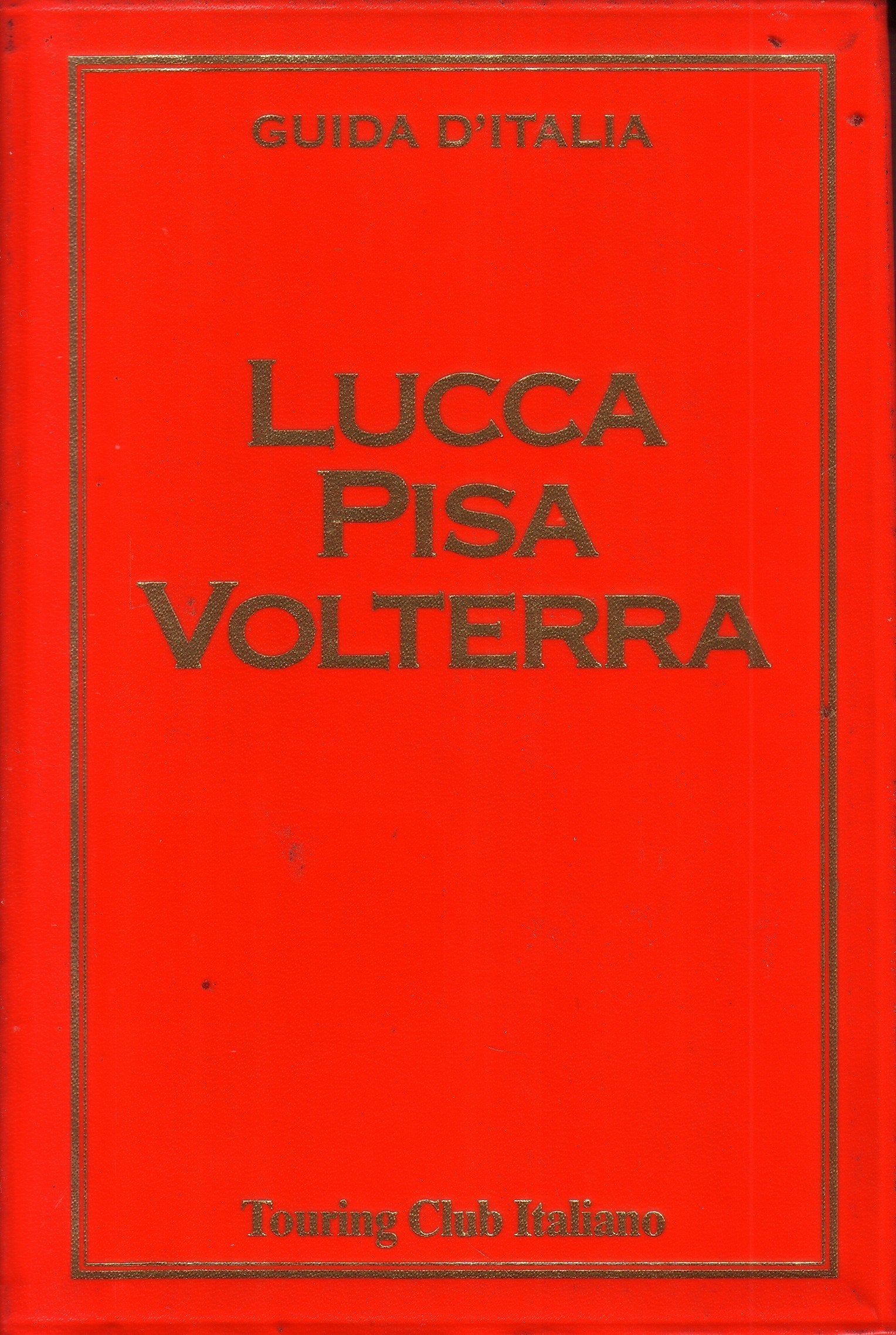 Lucca, Pisa, Volterra (Guide rosse) Leisure, Home & Garden