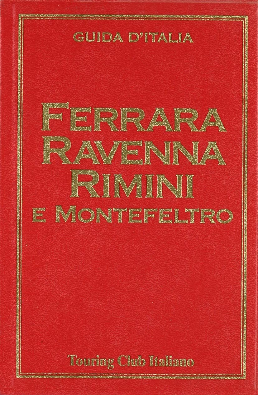 Ferrara, Ravenna, Rimini e Montefeltro (Guide rosse) Leisure, Home & Garden Books