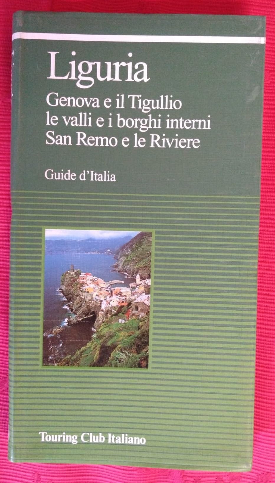 Liguria (Guide verdi d'Italia) Leisure, Home & Garden Books