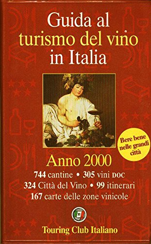 Guida al turismo del vino in Italia 2000 Leisure, Home & Garden