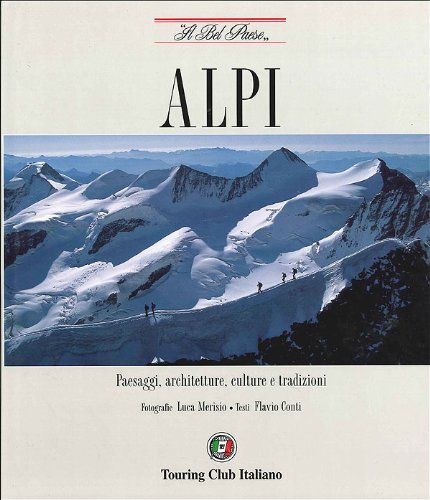 Alpi. Paesaggi, architetture, culture e tradizioni (Il bel paese) Leisure, Home & Garden