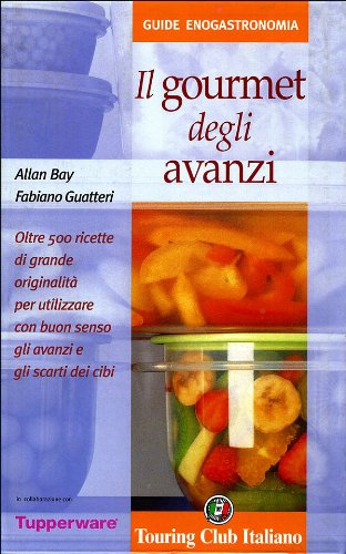 Il gourmet degli avanzi (Guide enogastronomia) Leisure, Home & Garden