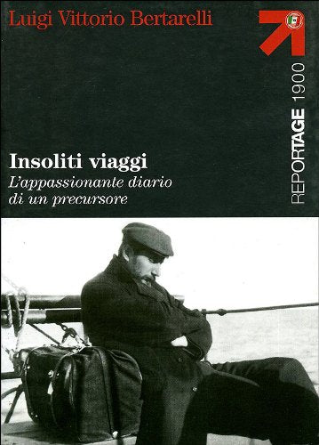Insoliti viaggi. L'appassionante diario di un precursore Essays & Short Stories