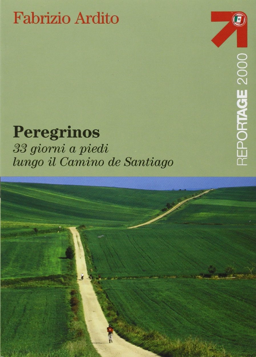 Peregrinos. 30 giorni a piedi lungo il Camino de Santiago book