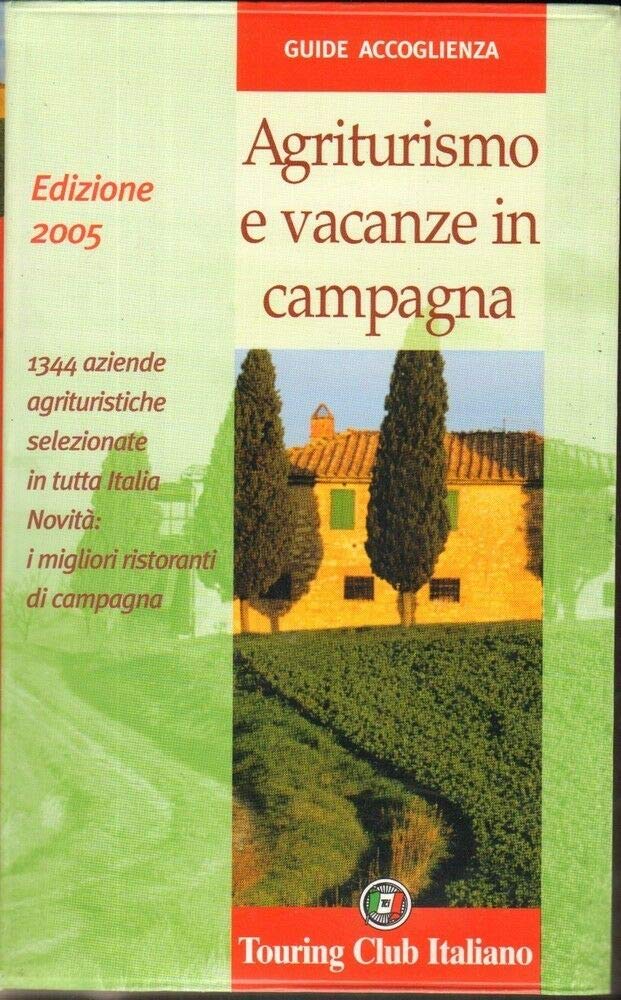 Agriturismo e vacanze in campagna 2005 (Guide accoglienza) Leisure, Home & Garden