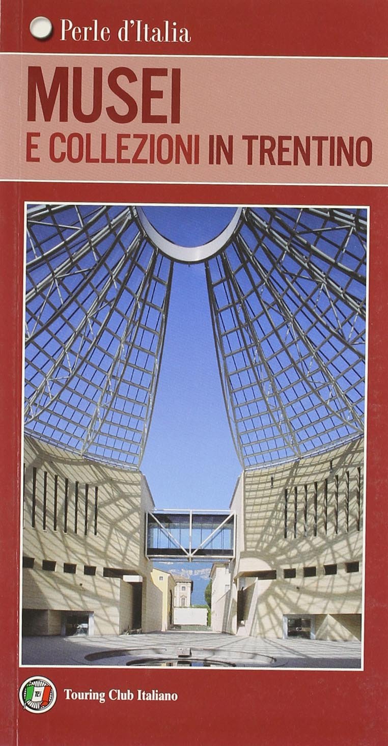 Musei e collezioni in Trentino (Perle d'Italia) Leisure, Home & Garden