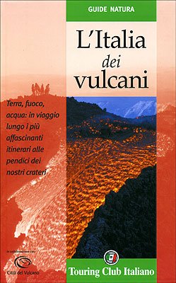 L'Italia dei vulcani. Ediz. illustrata (Guide natura) Geology & Geography Books