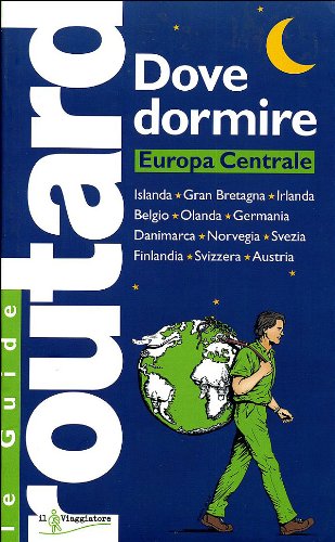 Dove dormire. Europa Centrale (Guide Routard. Europa) Leisure, Home & Garden