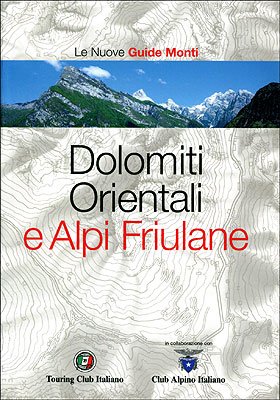 Dolomiti Orientali e Alpi Friulane. Ediz. illustrata (Guida dei monti d'Italia) Leisure, Home & Garden