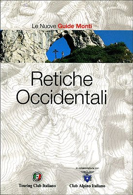 Retiche Occidentali. Ediz. illustrata (Guida dei monti d'Italia) Leisure, Home & Garden