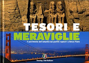 Tesori e meraviglie. Il patrimonio dell'umanità del passato, del presente e del futuro Leisure, Home & Garden
