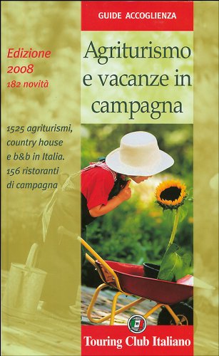 Agriturismo e vacanze in campagna 2008. Ediz. illustrata (Guide accoglienza) Leisure, Home & Garden