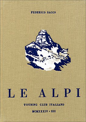 Le Alpi-Federico Sacco e le Alpi (rist. anast.) (Monografie) Geology & Geography
