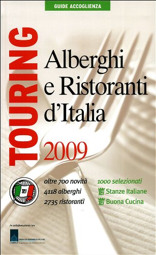 Alberghi e ristoranti 2009. Ediz. illustrata (Guide accoglienza) Leisure, Home & Garden