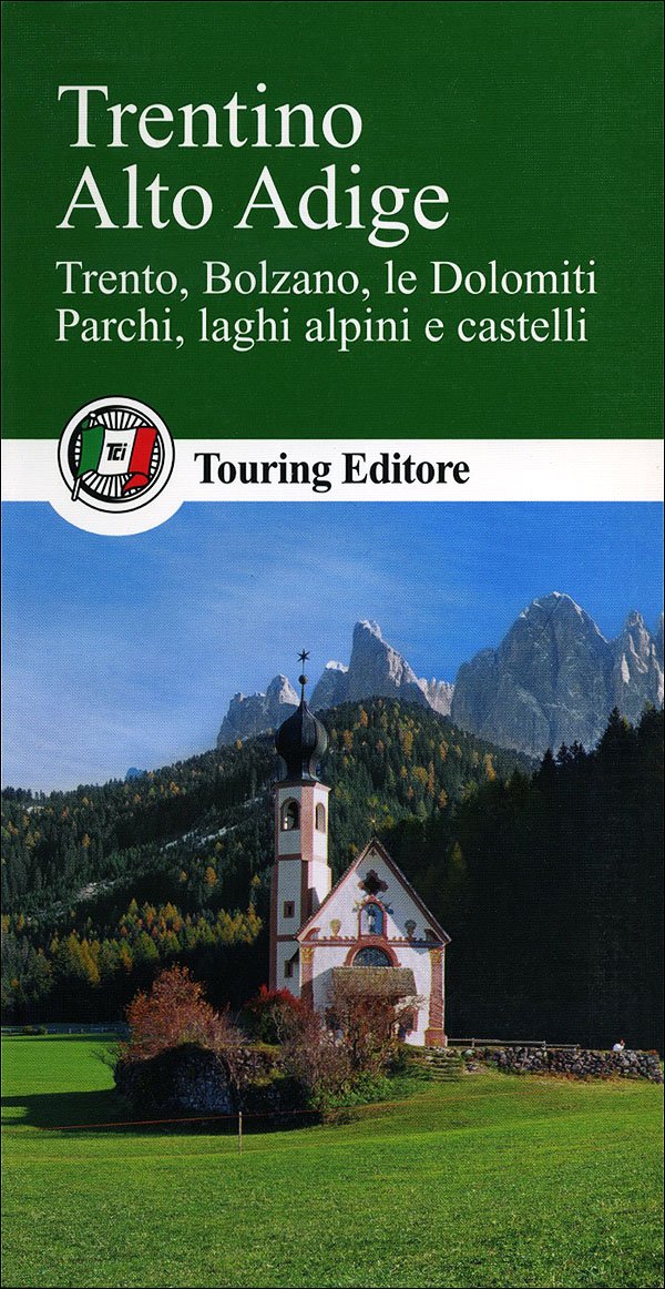 Trentino Alto Adige (Guide verdi d'Italia) Leisure, Home & Garden