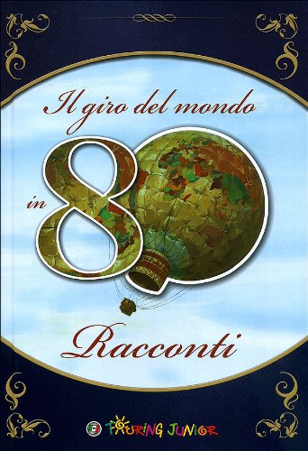 Il giro del mondo in 80 racconti (Narrativa TJ) Novels & Short Stories