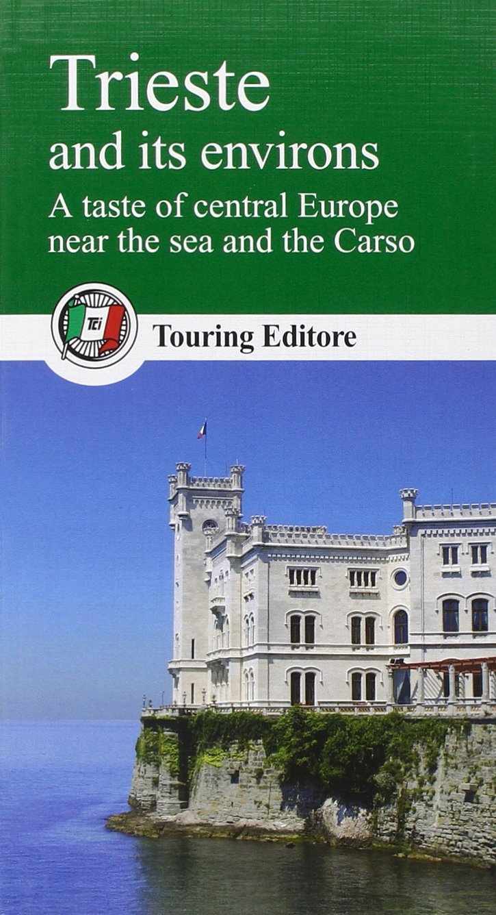 Trieste and its environs. A taste of central Europe near the sea and the Carso Travel