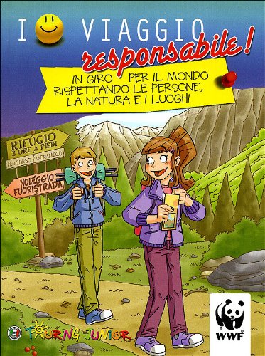 Io viaggio responsabile. In giro per il mondo rispettando le persone, la natura e i luoghi book