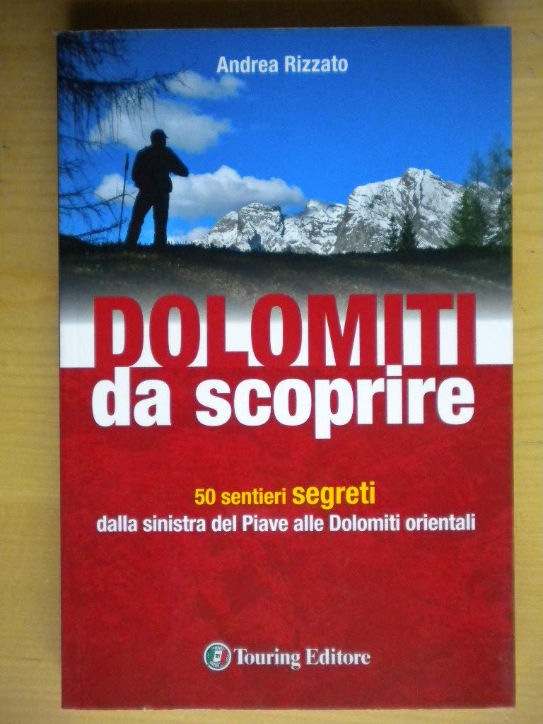 Dolomiti da scoprire. 50 sentieri segreti dalla sinistra del Piave alle Dolomiti orientali Leisure, Home & Garden