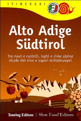 Alto Adige Südtirol. Tra masi e castelli, laghi e cime alpine, strade del vino e sapori mitteleuropei (Itinerari. Slow Food) Leisure, Home & Garden