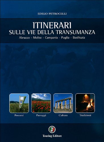 I sentieri della transumanza. Abruzzo, Molise, Campania, Puglia, Basilicata book