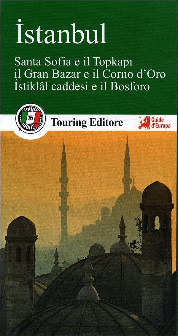 Istanbul. Santa Sofia e il Topkapi, il Gran bazar e il Corno d'Oro, Istiklal caddesi e il Bosforo. Con guida alle informazioni pratiche Leisure, Home & Garden