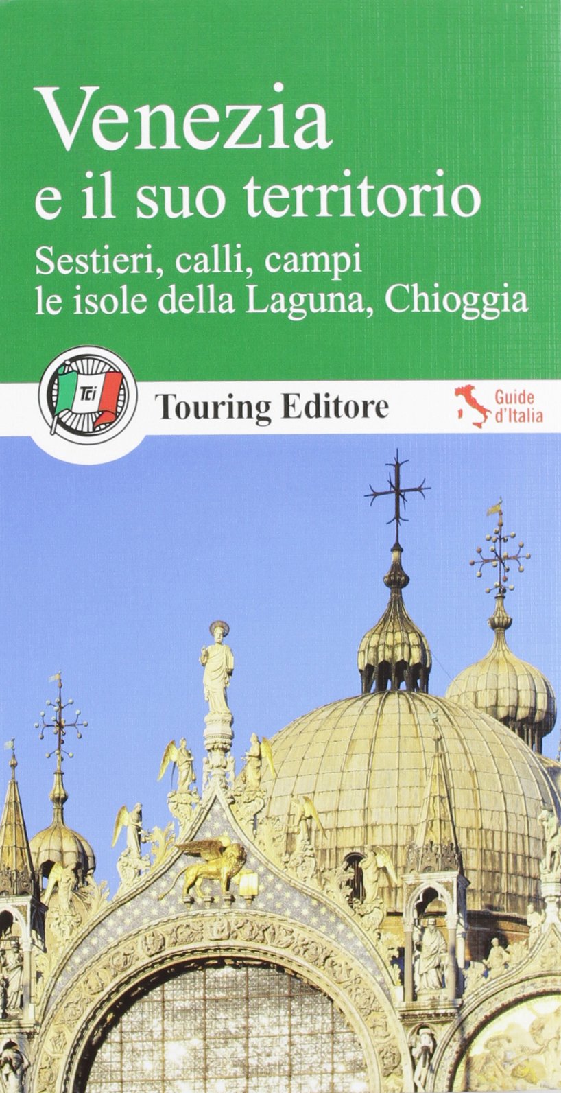 Venezia e il suo territorio. Con guida alle informazioni pratiche (Guide verdi d'Italia) Leisure, Home & Garden