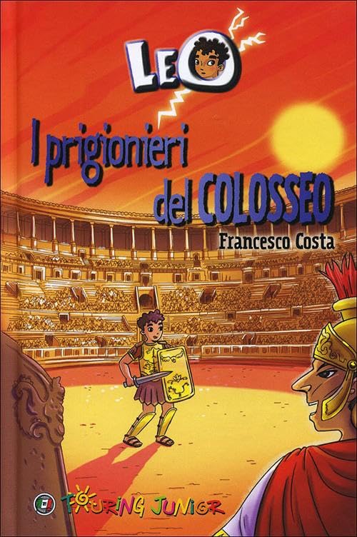 Leo. I prigionieri del Colosseo (Le bussole) Novels & Short Stories