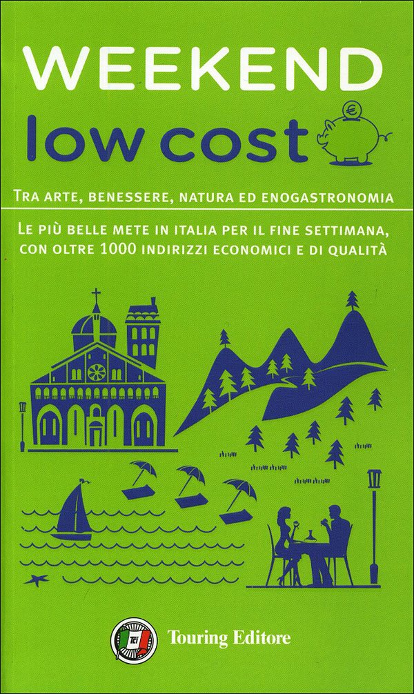 Weekend low cost. Tra arte, benessere, natura ed enogastronomia (Guide Low cost) Leisure, Home & Garden