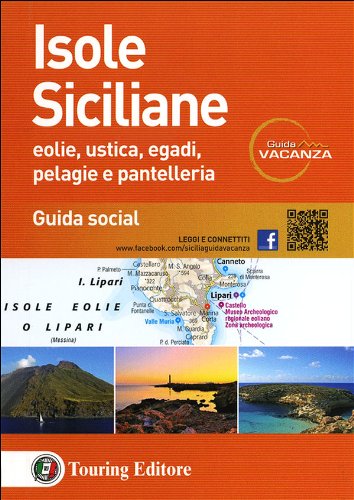 Isole siciliane. Eolie, Ustica, Egadi, Pelagie e Pantelleria. Guida s ocial book