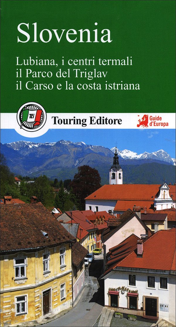 Slovenia. Lubiana, i centri termali, il parco del Triglav, il Carso e la costa istriana Leisure, Home & Garden