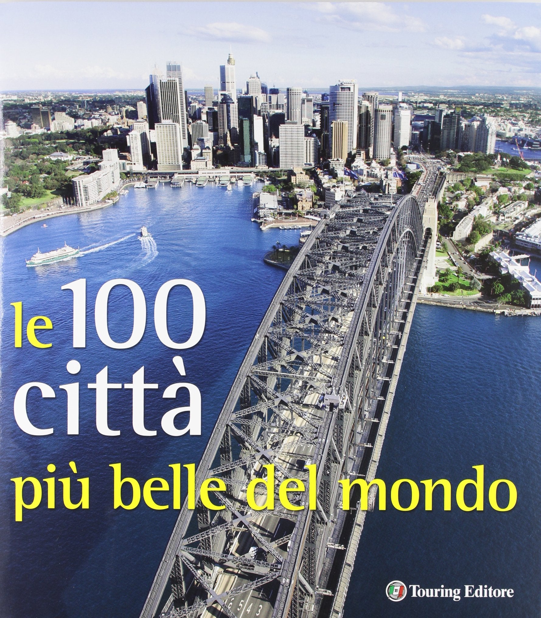 Città. Le 100 più belle del mondo. Ediz. illustrata book