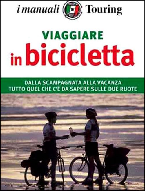 Viaggiare in bicicletta (I manuali Touring) Leisure, Home & Garden Books