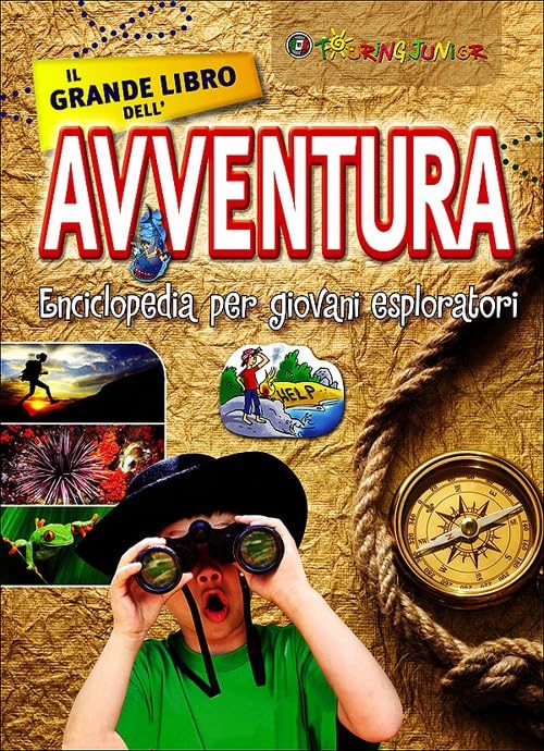 Il grande libro dell'avventura. Enciclopedia per giovani esploratori book