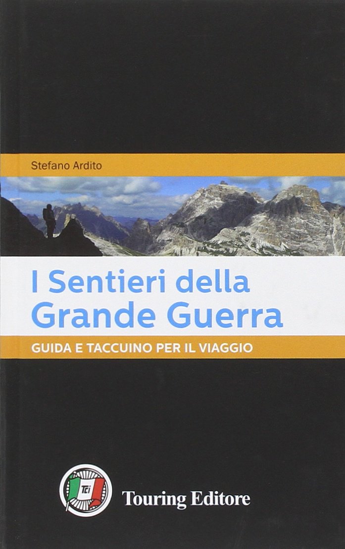 I sentieri della grande guerra. Guida e taccuino per il viaggio book