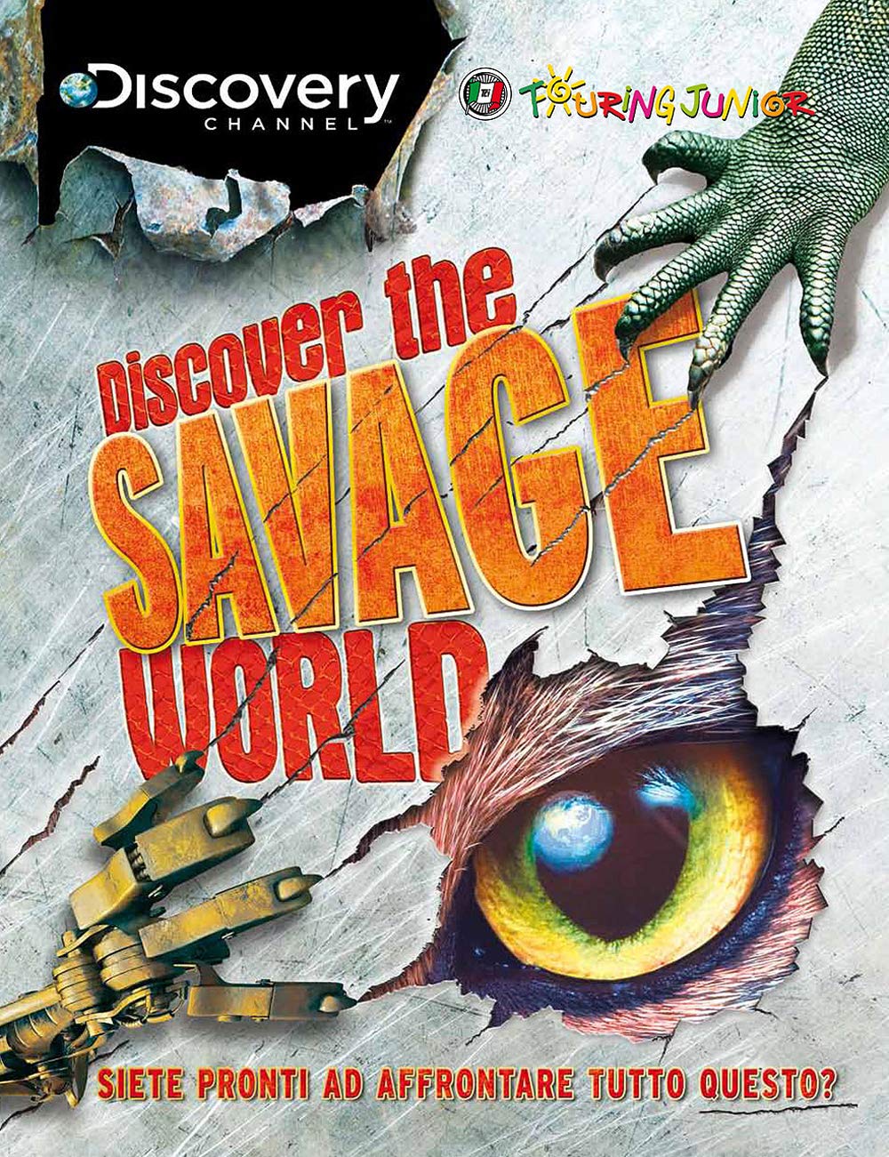 Discover the savage world. Siete pronti ad affrontare tutto questo? book