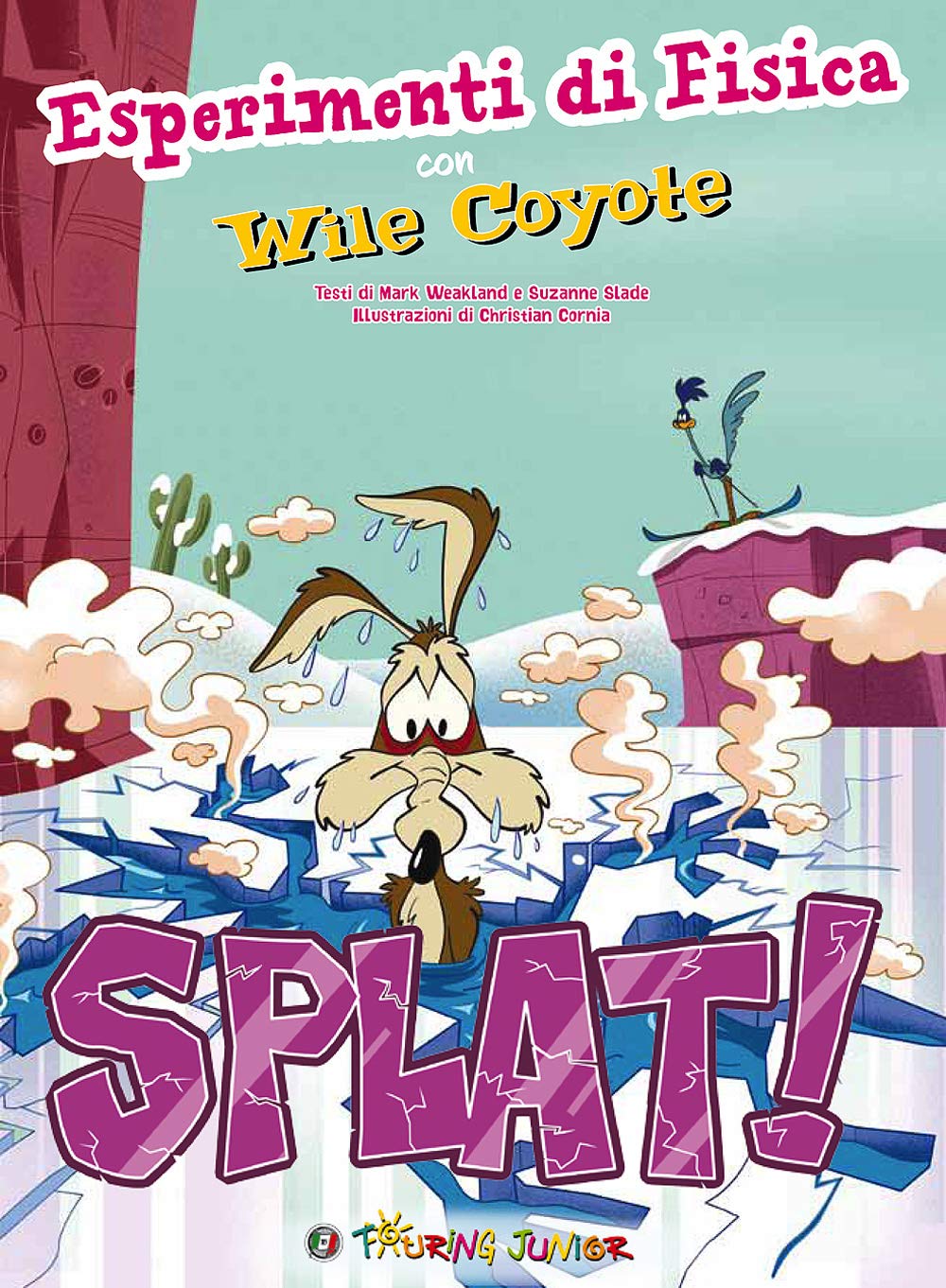 Splat! Esperimenti di fisica con Wile Coyote Non-fiction